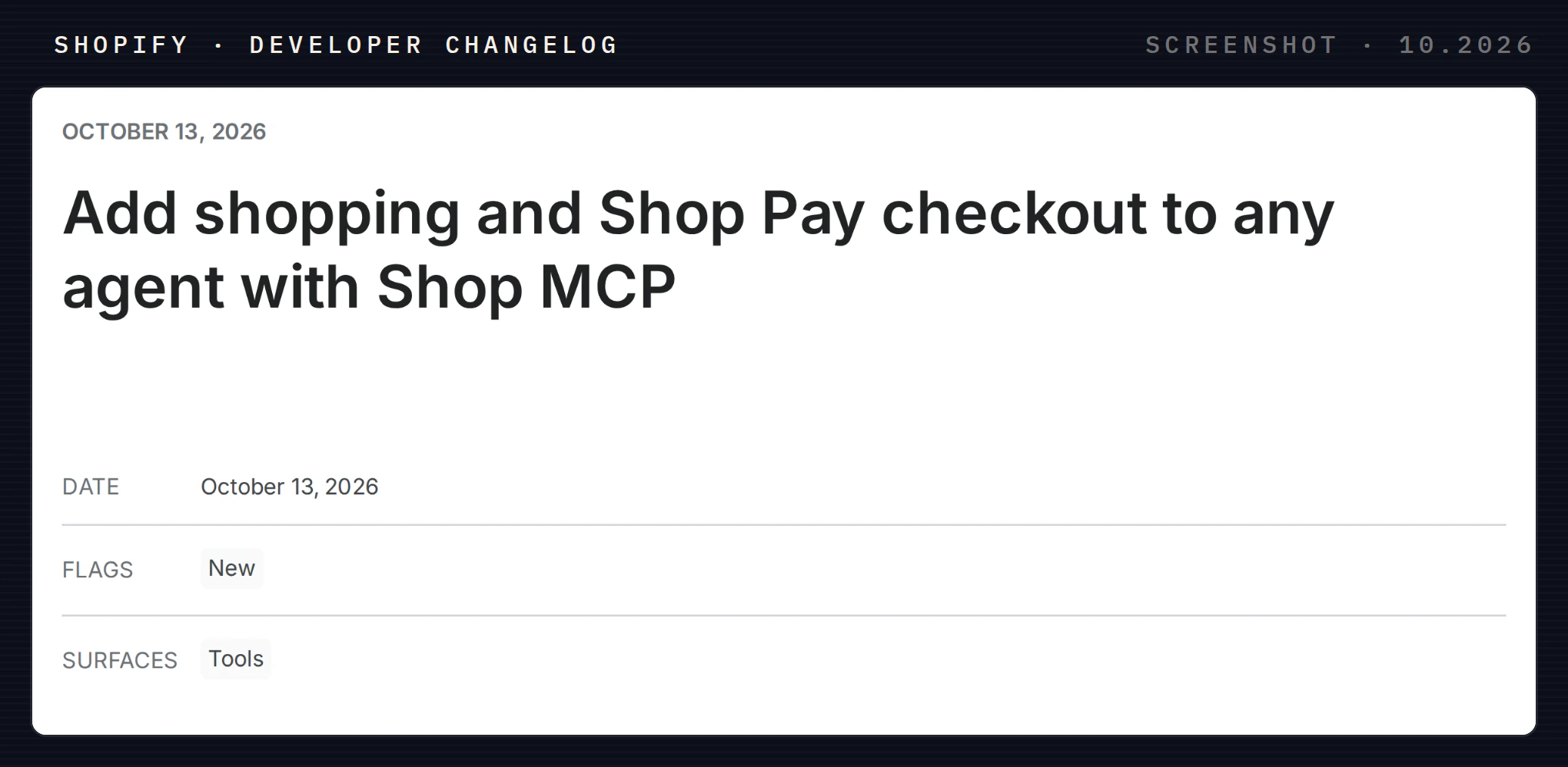 Entry in Shopify's developer changelog dated October 13, 2026: Add shopping and Shop Pay checkout to any agent with Shop MCP, flagged New, surface Tools. Screenshot from October 2026.